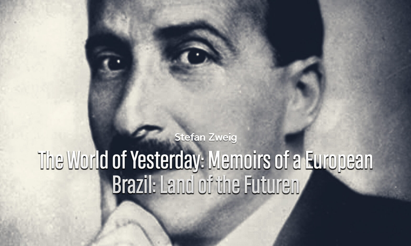 Stefan Zweig: โลกไร้พรมแดนในอุดมคติ